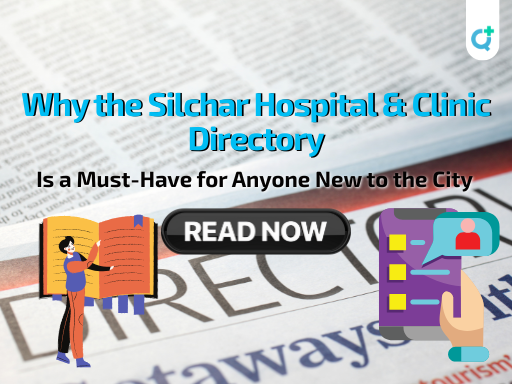 Why The Silchar Hospital & Clinic Directory Is A Must-have For Anyone New To The City